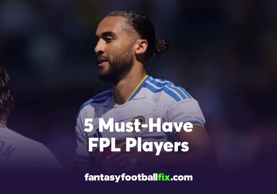 5 Must-Have FPL Players Elite Managers Are Picking