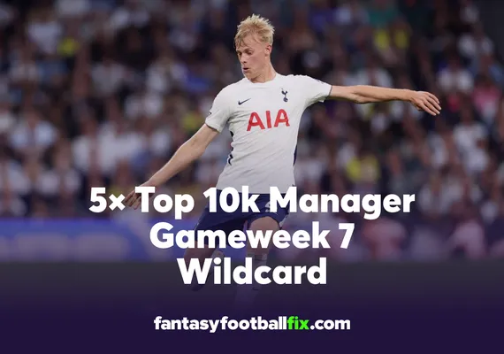5× Top 10k ManagerGameweek 7 Wildcard