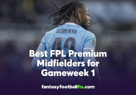 Best FPL Premium Midfielders for Gameweek 1