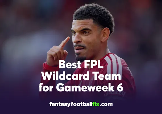 Best FPL Wildcard Team for Gameweek 6