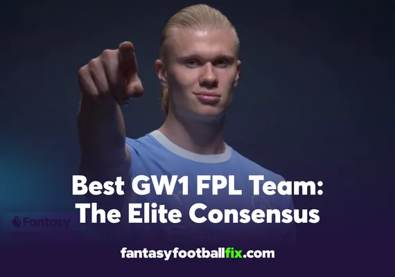 Best GW1 FPL TeamThe Elite Consensus