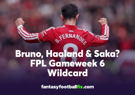 Bruno, Haaland & SakaFPL Gameweek 6 Wildcard