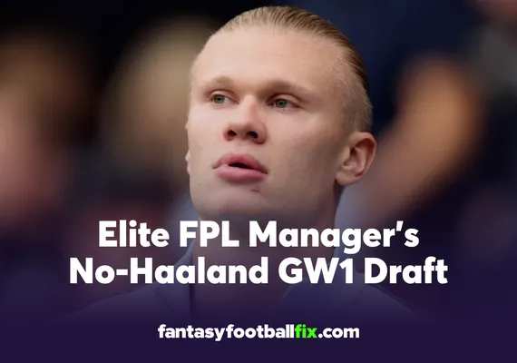 Elite FPL Manager’s No-Haaland GW1 Draft