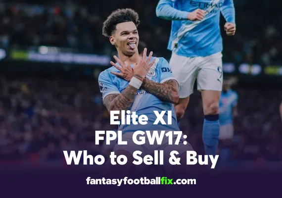 Elite XI FPL GW17 Who to Sell & Buy