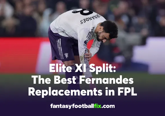 Elite XI Split The Best Fernandes Replacements in FPL