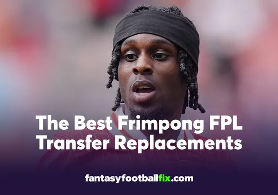 FPL Best Frimpong replacements