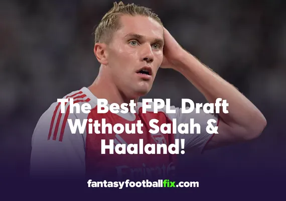 FPL Best Team With No Salah and Haaland