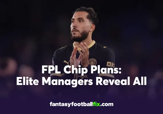 FPL Chip Plans Elite Managers Reveal All