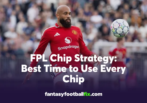 FPL Chip Strategy 2026-27 Best Time to Use Every Chip