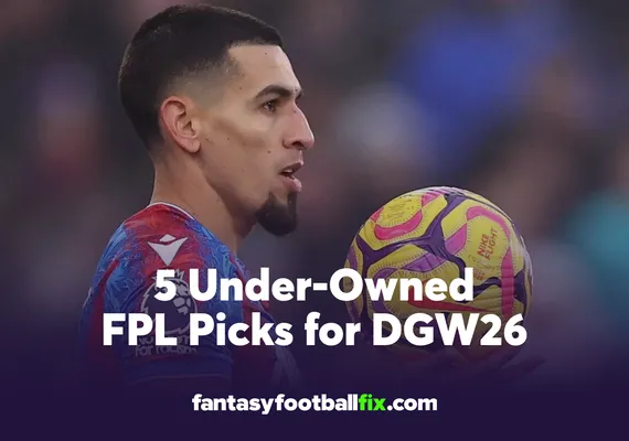 FPL Double Gameweek 26 differentials