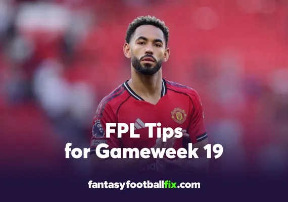 FPL Gameweek 19 Tips