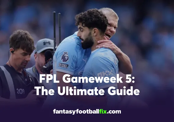FPL Gameweek 5 Tips Transfers, Captain & Team News