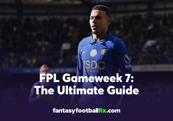 FPL Gameweek 7 Tips Transfers, Captain & Team News