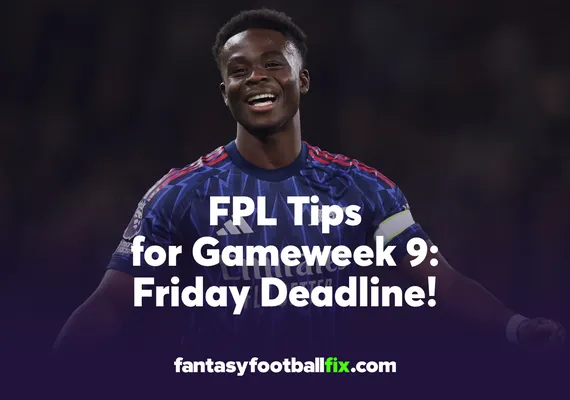 FPL Tips Gameweek 9