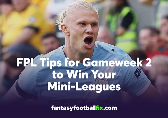 FPL Tips for Gameweek 2