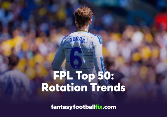 FPL Top 50Rotation Trends