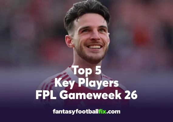 FPL Top 5 Players Gameweek 26