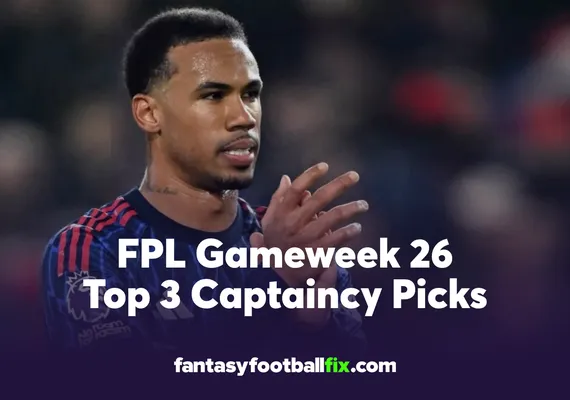 FPL Top Captains for Gameweek 26