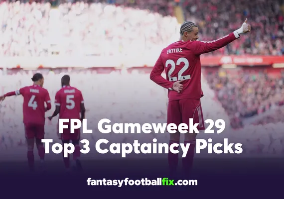 FPL Top Captains for Gameweek 29