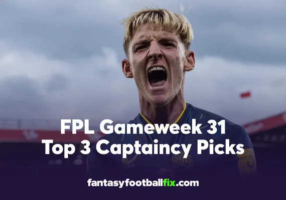 FPL Top Captains for Gameweek 31