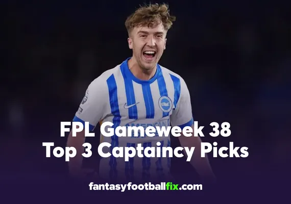 FPL Top Captains for Gameweek 38