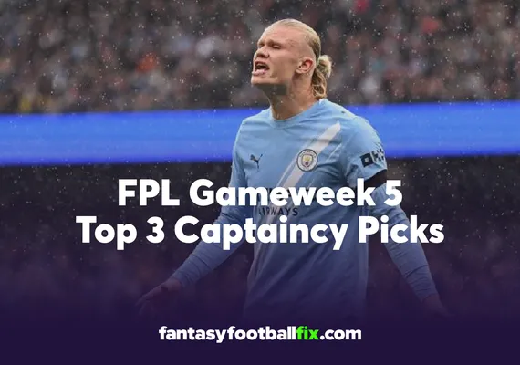 FPL Top Captains for Gameweek 5