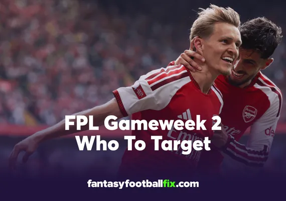 FPL Who To Target Gameweek 2