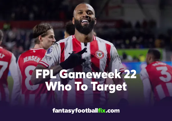FPL Who To Target Gameweek 22