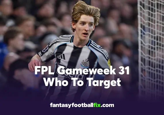 FPL Who To Target Gameweek 31