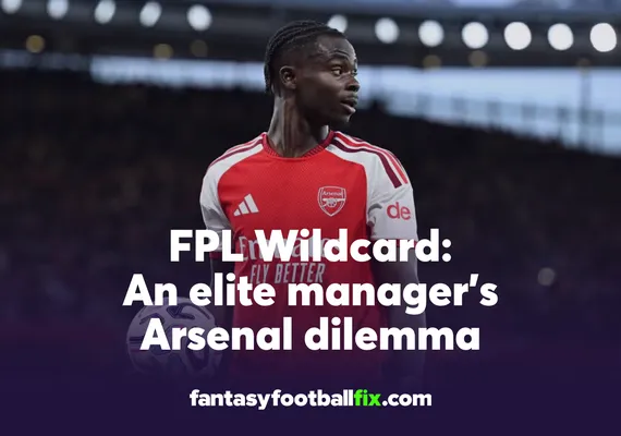 FPL Wildcard An elite manager’s Arsenal dilemma