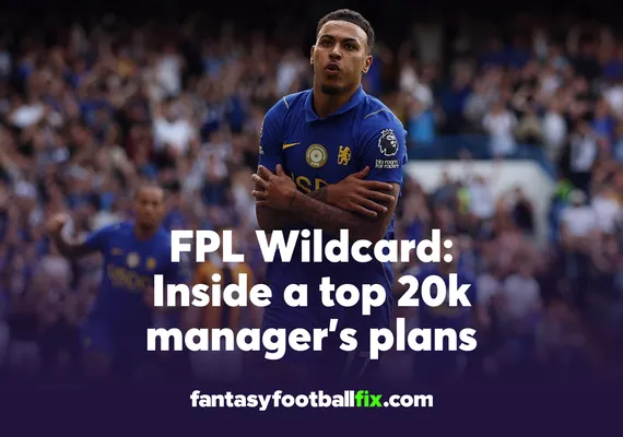 FPL Wildcard Inside a top 20k manager’s plans