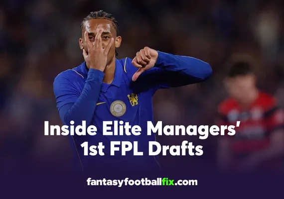 Inside Elite Managers’ 1st FPL Drafts