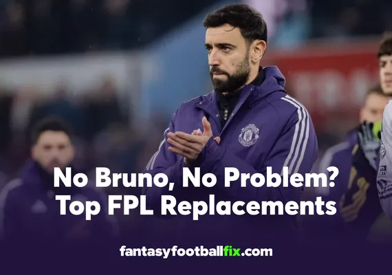 No Bruno, No Problem Top FPL Replacements