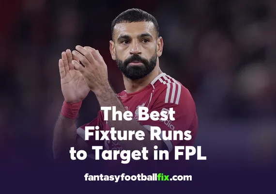 The Best Fixture Runs to Target in FPL