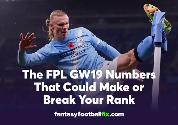 The FPL GW19 Numbers That Could Make or Break Your Rank