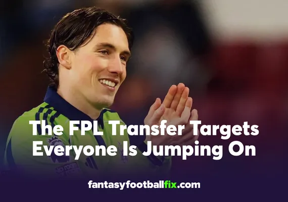 The FPL Transfer Targets Everyone Is Jumping On