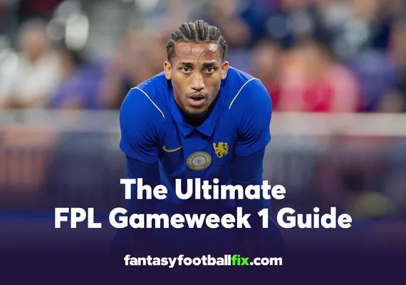 The Ultimate FPL Gameweek 1 Guide