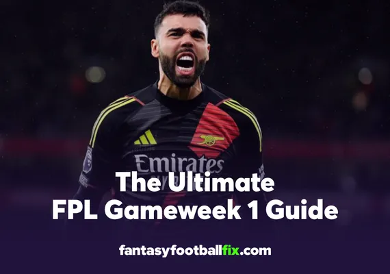 The Ultimate FPL Gameweek 1 Guide