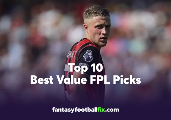 Top 10 Best Value FPL Picks