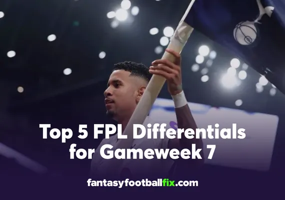 Top 5 FPL Differentials for Gameweek 7