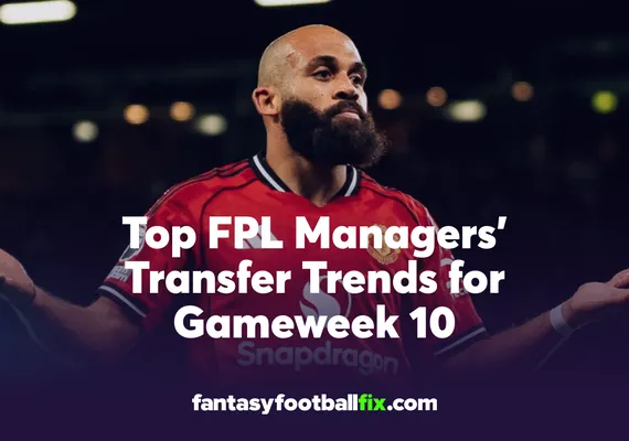 Top FPL Managers’ Transfer Trends for Gameweek 10