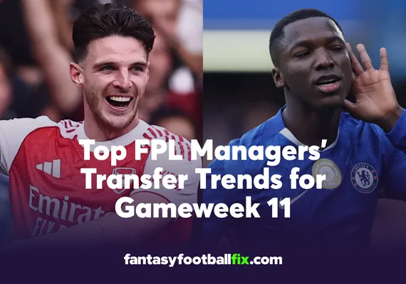 Top FPL Managers’ Transfer Trends for Gameweek 11