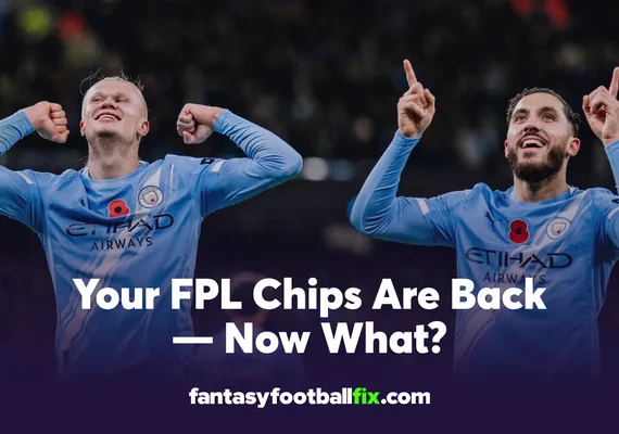 Your FPL Chips Are Back — Now What